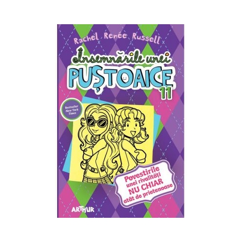 Insemnarile unei pustoaice 11. Povestirile unei rivalitati nu chiar atat de prietenoase - Rachel Renee Russell. Volum publicat de editura Arthur