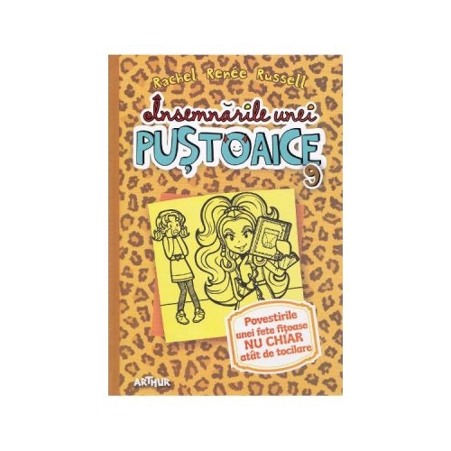 Insemnarile unei pustoaice volumul 9 - Rachel Renee Russell. Volum publicat de editura Arthur