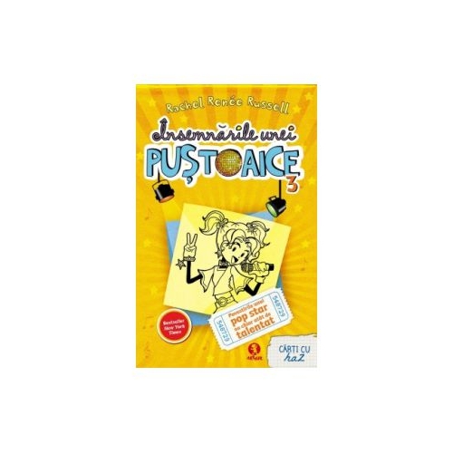 Insemnarile unei pustoaice 3. Povestirile unui pop star nu chiar atat de talentat - Rachel Renee Russell. Volum publicat de editura Arthur