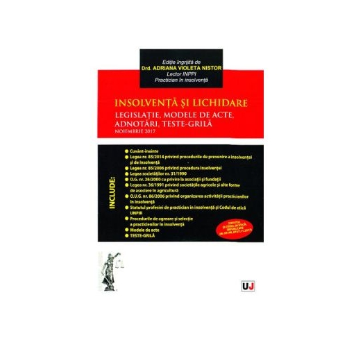 Insolventa si lichidare. Legislatie, modele de acte, adnotari, teste-grila. Noiembrie 2017 - Adriana Violeta Nistor