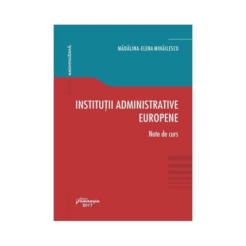 Institutii administrative europene. Note de curs