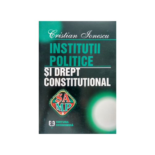 Institutii politice si drept constitutional - Cristian Ionescu