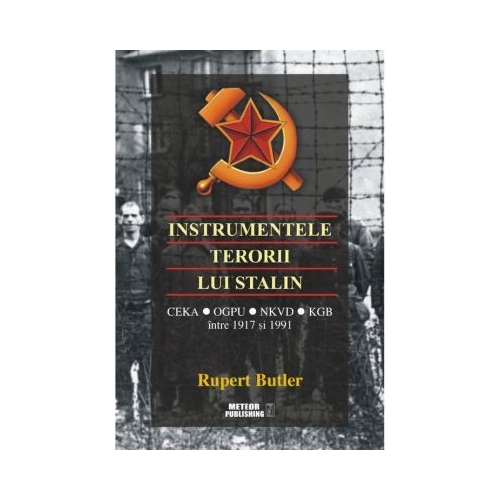 Instrumentele terorii lui Stalin - Rupert Butler