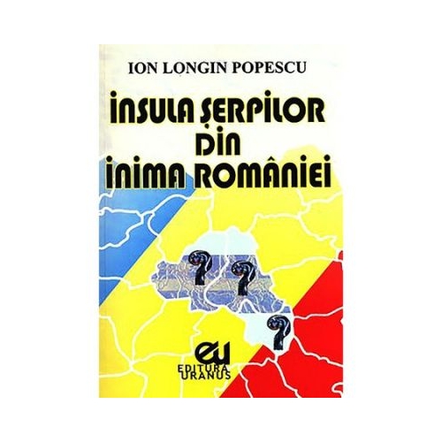 Insula serpilor din inima Romaniei - Ion Longin Popescu