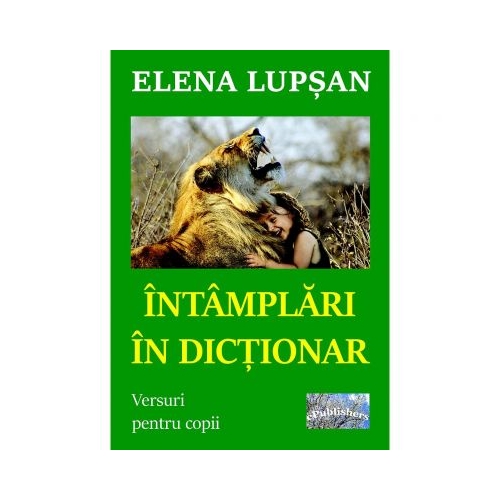 Intamplari in dictionar - Elena Lupsan, ePublishers, Poezii pentru copii, Carti educative