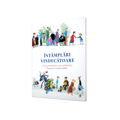 Intamplari vindecatoare - Cristina & Alex Donovici, editura Curtea Veche