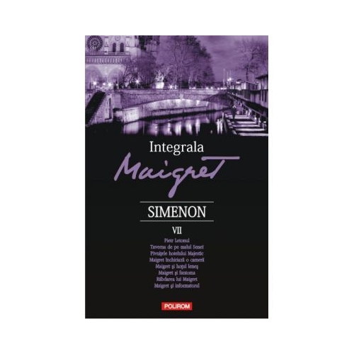 Integrala Maigret, volumul VII - Georges Simenon