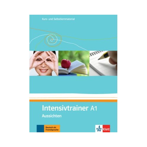Intensivtrainer A1, Aussichten. Kurs- und Selbstlernmaterial - Gudrun Götz, Eveline Schwarz