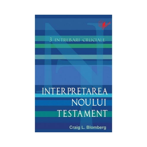 Interpretarea Noului Testament - Craig L. Blomberg