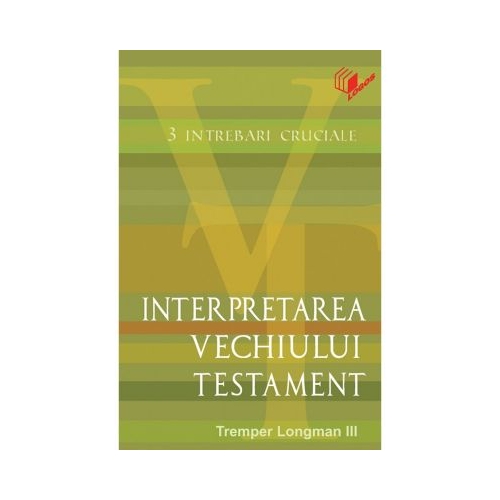 Interpretarea Vechiului Testament - Tremper Longman III