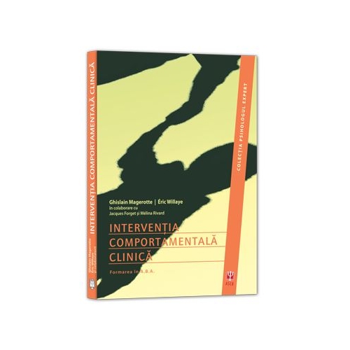 Interventia comportamentala clinica. Formarea in A. B. A. - Ghislain Magerotte