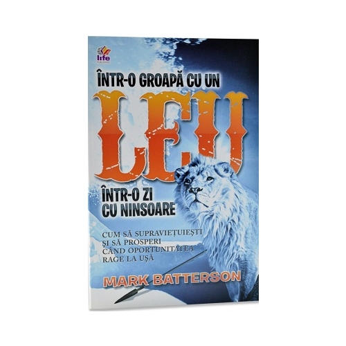 Intr-o groapa cu un leu intr-o zi cu ninsoare - Mark Batterson