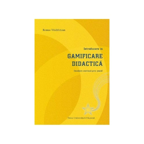 Introducere in gamificare didactica - Remus Vaidahazan
