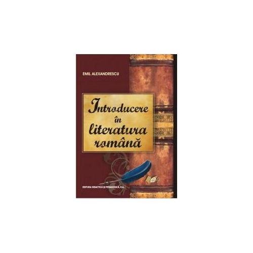 Introducere in literatura romana, editura Didactica si Pedagogica