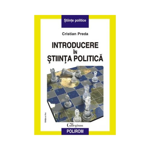 Introducere in stiinta politica (editia a III-a, revazuta) - Cristian Preda
