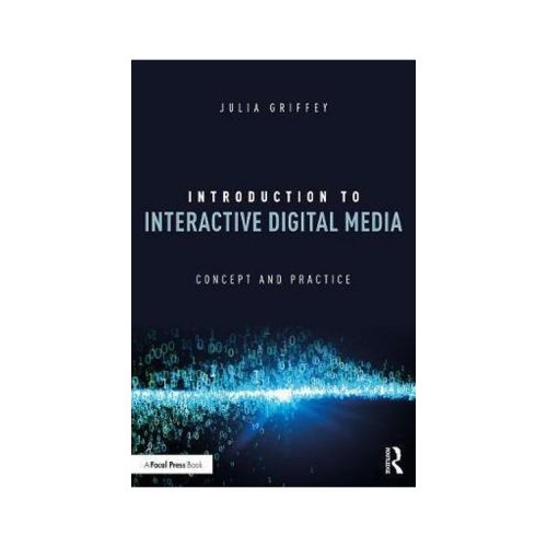 Introduction to Interactive Digital Media - Julia Griffey