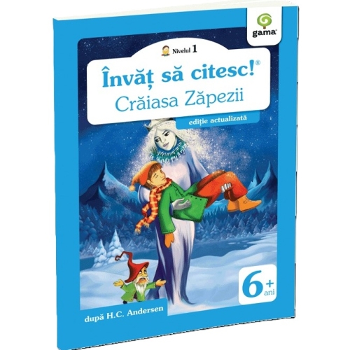 Invat sa citesc. Nivelul 1. Craiasa Zapezii - Hans Christian Andersen Carti pentru copii Gama