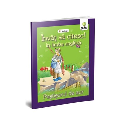 Invat sa citesc in limba engleza! Nivelul II. Pestisorul de aur