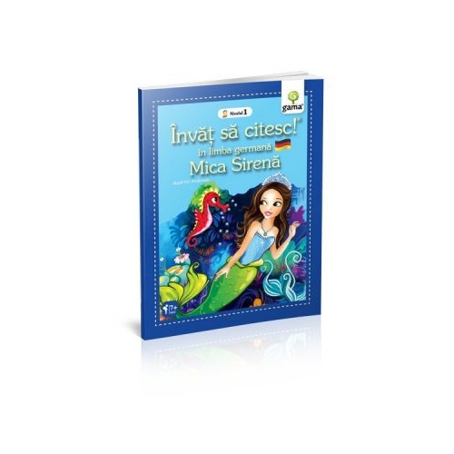 Invat sa citesc in limba germana. Nivelul 1. Mica sirena - dupa Hans Christian Andersen Carti pentru copii Gama grupdzc