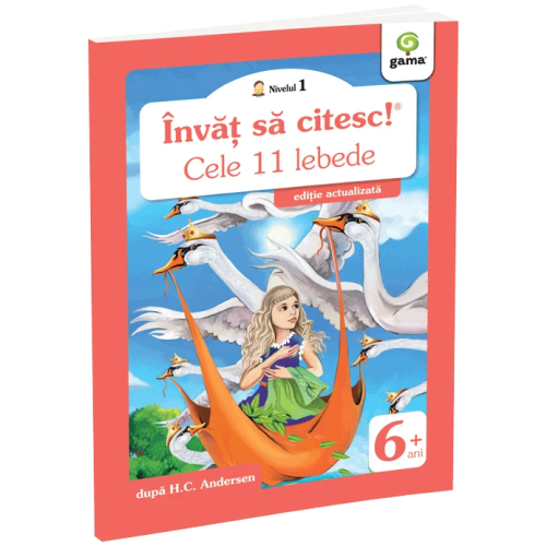 Invat sa citesc! Nivelul 1. Cele 11 lebede - dupa H. C. Andersen