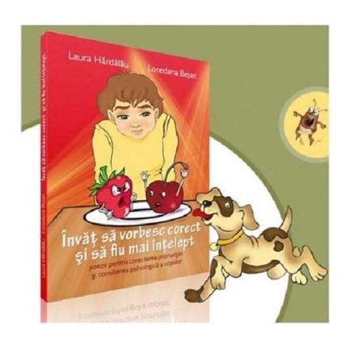 Invat sa vorbesc corect si sa fiu mai intelept - Laura Hardalau, Loredana Bejan, editura Jucarii Vorbarete