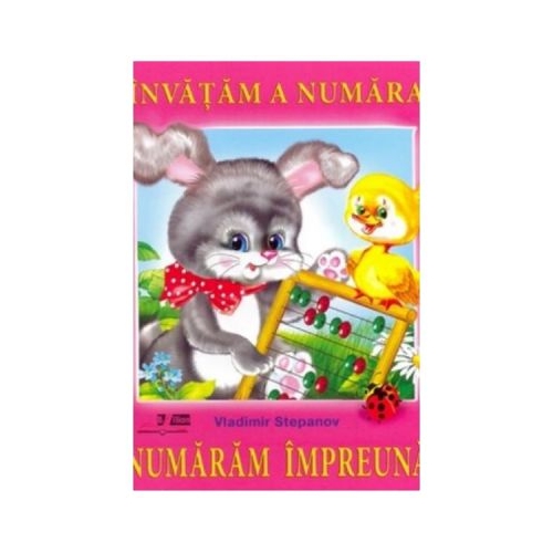 Invatam a numara. Numaram impreuna, editura Bibilion. Carti educative pentru copii