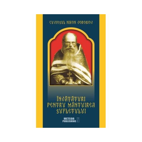Invataturi pentru mantuirea sufletului - Cuviosul Nikon Vorobiov