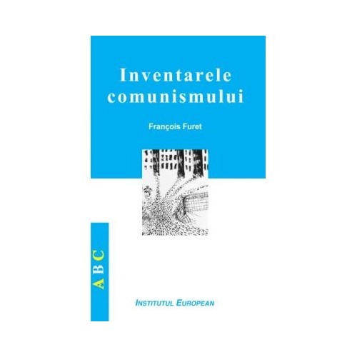 Inventarele comunismului - Francois Furet