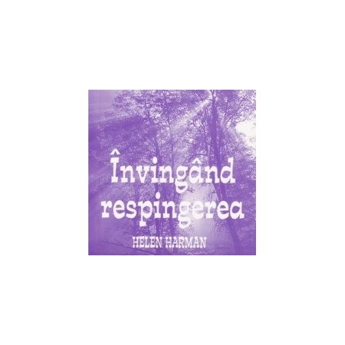 Invingand respingerea - Helen Harman