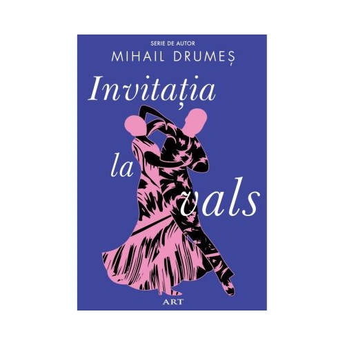 Invitatia la vals - Mihail Drumes Ed. Art