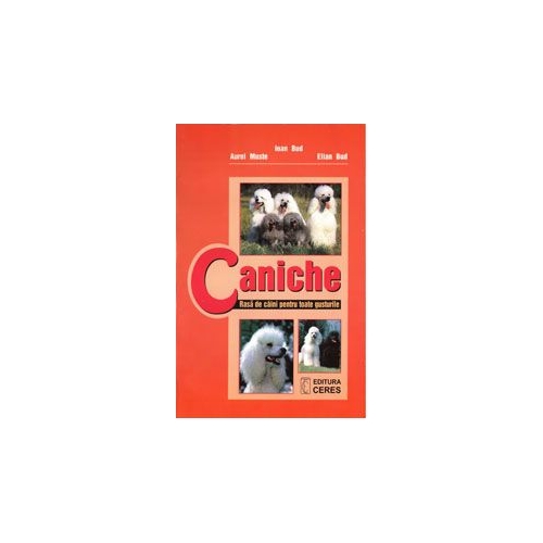 Ioan Bud, Caniche - Rasa de caini pentru toate gusturile