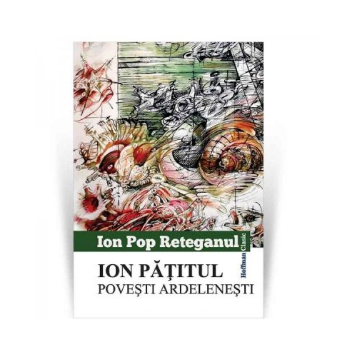 Ion Patitul. Povesti ardeleneti - Ion Pop Reteganul