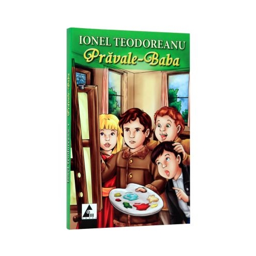 Pravale-Baba - Ionel Teodoreanu. Volum publicat de editura Agora