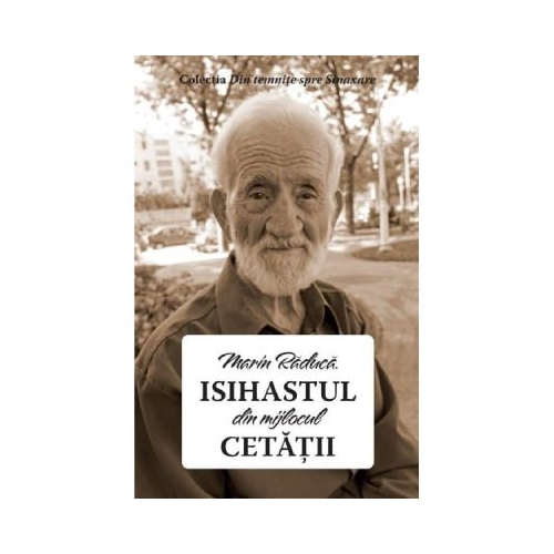 Isihastul din mijlocul cetatii - Marin Raduca