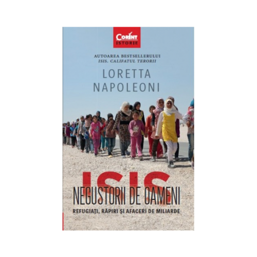 ISIS. Negustorii de oameni. Refugiati, rapiri si afaceri de miliarde - Loretta Napoleoni