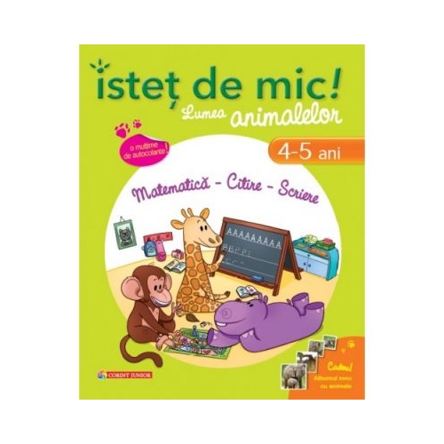 Istet de mic! Lumea animalelor - (4-5 ani). Matematica, citire, scriere - Dominique Mezan, editura Corint Junior. Carte pentru copii