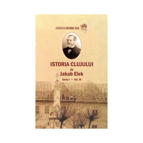 Istoria Clujului IV - Jakab Elek