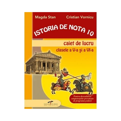 Istoria de nota 10. Caiet de lucru clasele V-VI - Magda Stan
