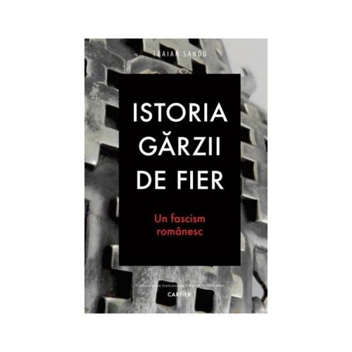 Istoria Garzii de Fier - Traian Sandu