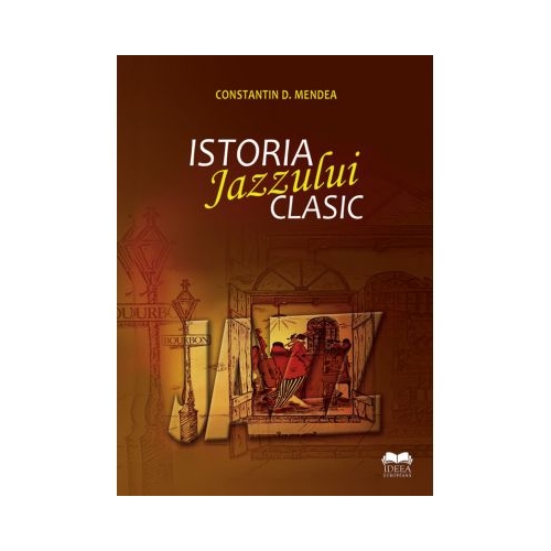 Istoria jazzului clasic - Constatin D. Mendea