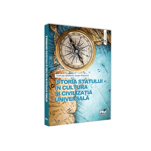 Istoria statului in cultura si civilizatia universal - Curs universitar - Codruta-Stefania Jucan-Popovici