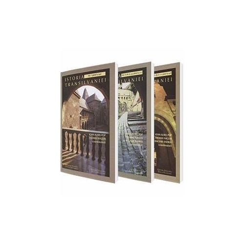 Istoria Transilvaniei, 3 volume - Ioan-Aurel Pop, Thomas Nagler, Magyari Andres