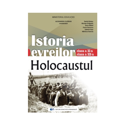 Istoria evreilor. Holocaustul. Manual clasele 11-12 - Alexandru Florian