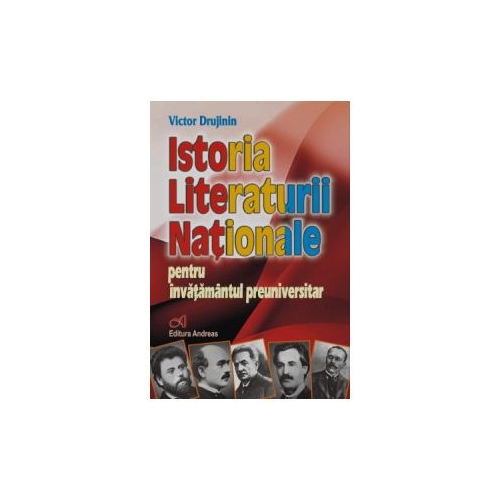 Istoria literaturii nationale, pentru invatamantul preuniversitar, editura Andreas