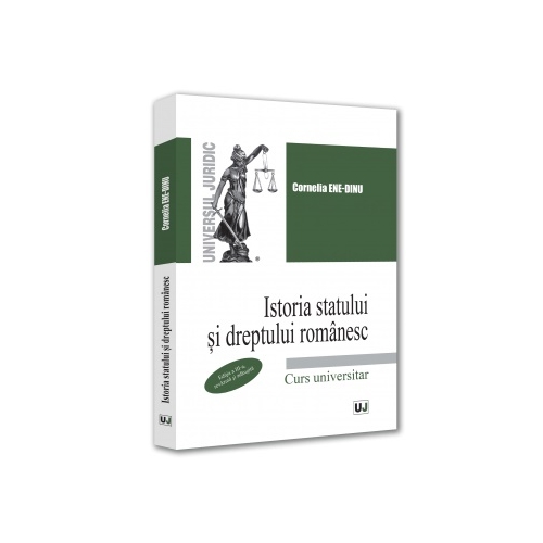 Istoria statului si dreptului romanesc. Curs universitar - Cornelia Beatrice Gabriela Ene-Dinu