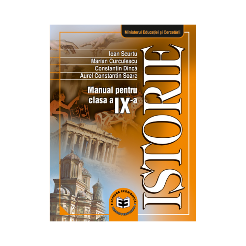 Istorie. Manual pentru clasa a IX-a - Ioan Scurtu. Editura Economica Preuniversitaria, Manuale Istorie Clasa 9