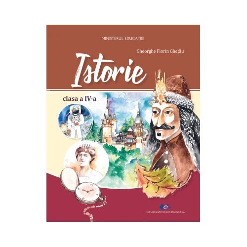Istorie - Manual pentru clasa a IV-a - Gheorghe Florin Ghetau