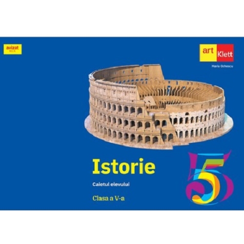 Istorie. Caiet pentru clasa a 5-a - Maria Ochescu Istorie Clasa 5 Art Grup Educational