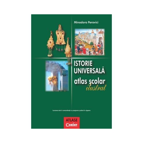 Atlas scolar de istorie universala ilustrat - Minodora Perovici