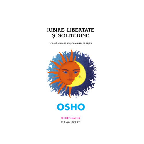 Iubire, libertate si solitudine - Osho